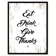 Eat Drink Give Thanks Quote Saying Canvas Print with Picture Frame