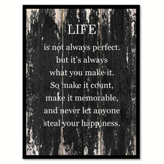 Life is not always perfect but it's always what you make it so make it count make it memorable Motivational Quote Saying Canvas Print with Picture Frame Home Decor Wall Art