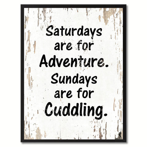 Saturdays are for adventure Sundays are for cuddling Funny Quote Saying Gift Ideas Home Decor Wall Art