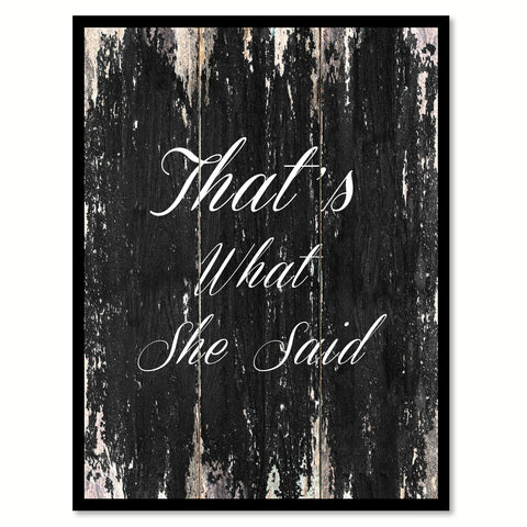 That's What She Said Quote Saying Canvas Print with Picture Frame Home Decor Wall Art