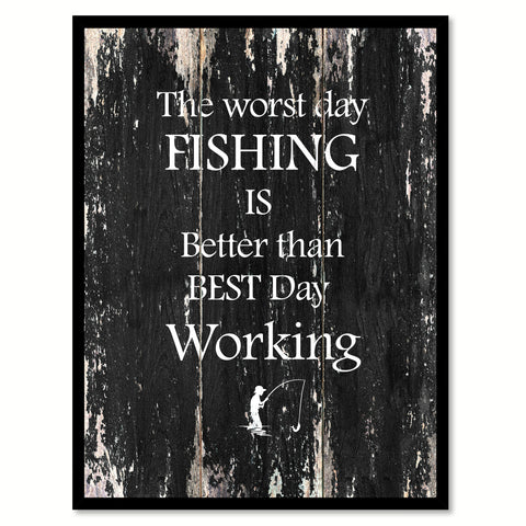 The worst day fishing is better than best day working Motivational Quote Saying Canvas Print with Picture Frame Home Decor Wall Art