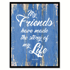 My Friends Have Made Story Of Life Helen Keller Inspirational Quote Saying Gift Ideas Home Decor Wall Art