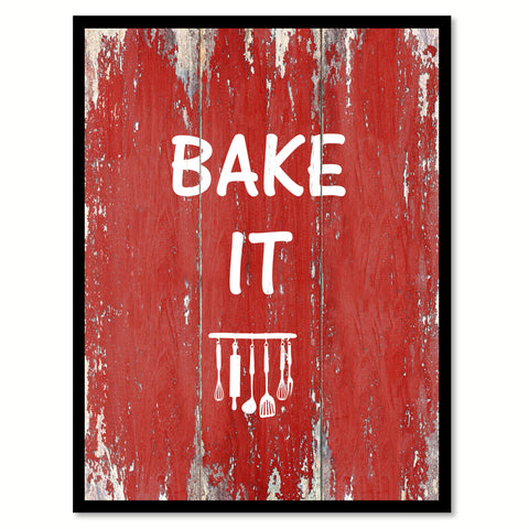 Bake It  Quote Saying Gift Ideas Home Décor Wall Art