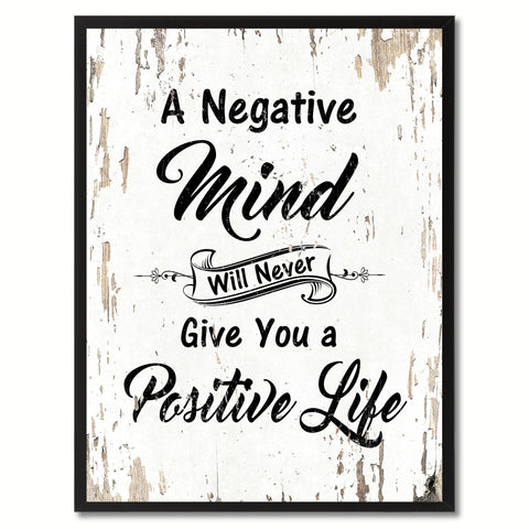 A negative mind will never give you a positive life Inspirational Quote Saying Gift Ideas Home Decor Wall Art