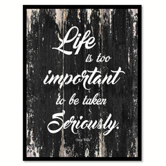 Life is too important to be taken seriously Motivational Quote Saying Canvas Print with Picture Frame Home Decor Wall Art