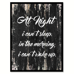 At night I can't sleep in the morning I can't wake up Funny Quote Saying Canvas Print with Picture Frame Home Decor Wall Art