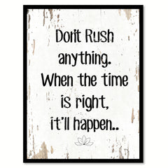 Don't Rush Anything When The Time Is Right Quote Saying Home Decor Wall Art Gift Ideas 111720