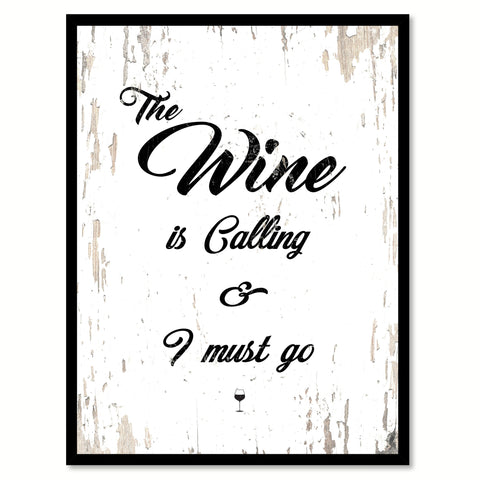 The Wine Is Calling & I Must Go Quote Saying Canvas Print with Picture Frame