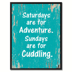 Saturdays are for adventure Sundays are for cuddling Funny Quote Saying Gift Ideas Home Decor Wall Art