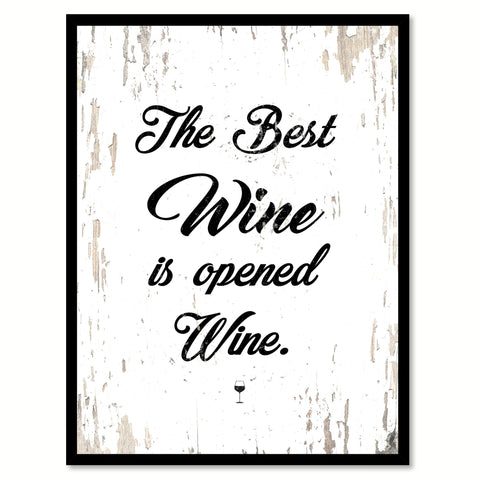 The Best Wine Is Opened Wine Quote Saying Canvas Print with Picture Frame