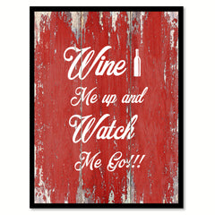 Wine me up and watch me go  Quote Saying Gift Ideas Home Décor Wall Art