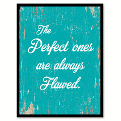 The Perfect Ones Are Always Flawed Quote Saying Home Decor Wall Art Gift Ideas 111883