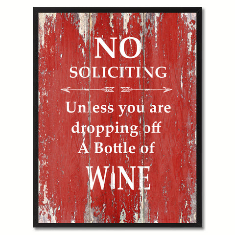 No Soliciting Unless You Are Dropping Off A Bottle Of Wine Saying Canvas Print, Black Picture Frame Home Decor Wall Art Gifts