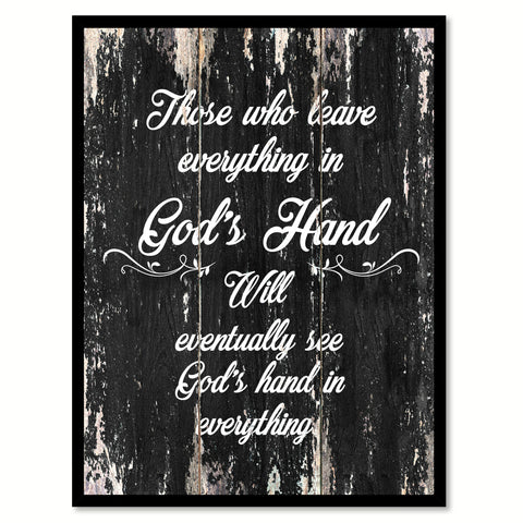 Those who leave everything in God's hand will eventually see god's hand in everything Religious Quote Saying Canvas Print with Picture Frame Home Decor Wall Art