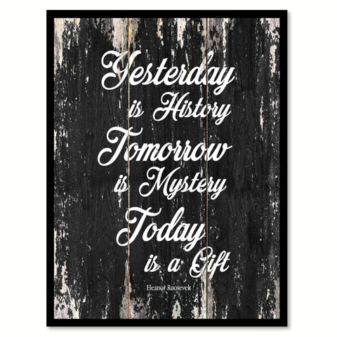 Yesterday is history tomorrow is mystery today is a gift Motivational Quote Saying Canvas Print with Picture Frame Home Decor Wall Art