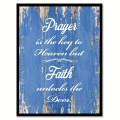 Prayer is the key to heaven but faith unlocks the door Inspirational Quote Saying Gift Ideas Home Décor Wall Art