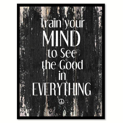 Train your mind to see the good in everything Motivational Quote Saying Canvas Print with Picture Frame Home Decor Wall Art, Black