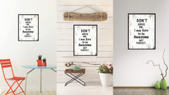 Don't judge me I was born to be awesome not perfect Motivation Quote Saying Gift Ideas Home Decor Wall Art