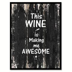 This wine is making me awesome Funny Quote Saying Canvas Print with Picture Frame Home Decor Wall Art