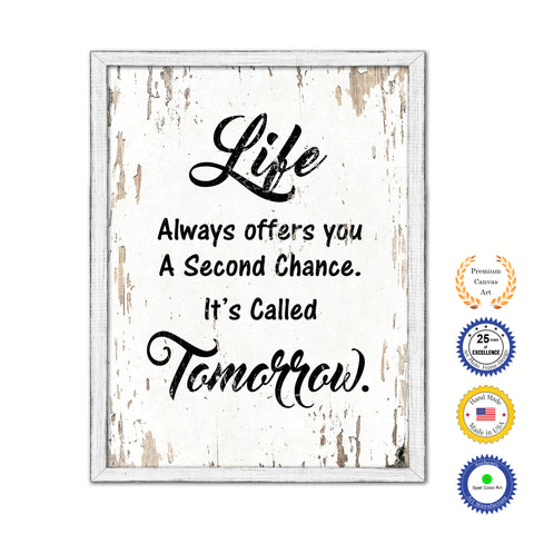 Life Always Offers You A Second Chance It's Called Tomorrow Vintage Saying Gifts Home Decor Wall Art Canvas Print with Custom Picture Frame