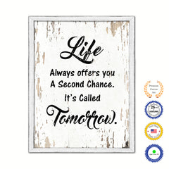 Life Always Offers You A Second Chance It's Called Tomorrow Vintage Saying Gifts Home Decor Wall Art Canvas Print with Custom Picture Frame