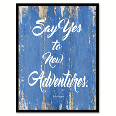 Say Yes To New Adventures Finn Harper Inspirational Quote Saying Gift Ideas Home Decor Wall Art