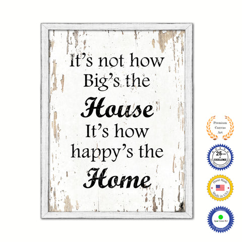 It's Not How Big's The House It's How Happy's The Home Vintage Saying Gifts Home Decor Wall Art Canvas Print with Custom Picture Frame