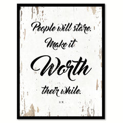 People Will Stare Make It Worth Their While H.W. Quote Saying Home Decor Wall Art Gift Ideas 111844