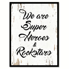 We Are Super Heros And Rockstars Quote Saying Home Decor Wall Art Gift Ideas 111898