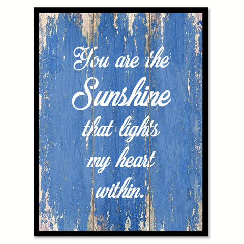 You Are The Sunshine That Lights My Heart Within Motivation Quote Saying Gift Ideas Home Decor Wall Art