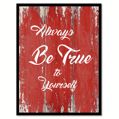 Always Be True To Yourself Inspirational Quote Saying Gift Ideas Home Decor Wall Art