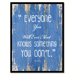 Everyone you will ever meet knows something you don't - Bill Nye Inspirational Quote Saying Gift Ideas Home Decor Wall Art, Blue