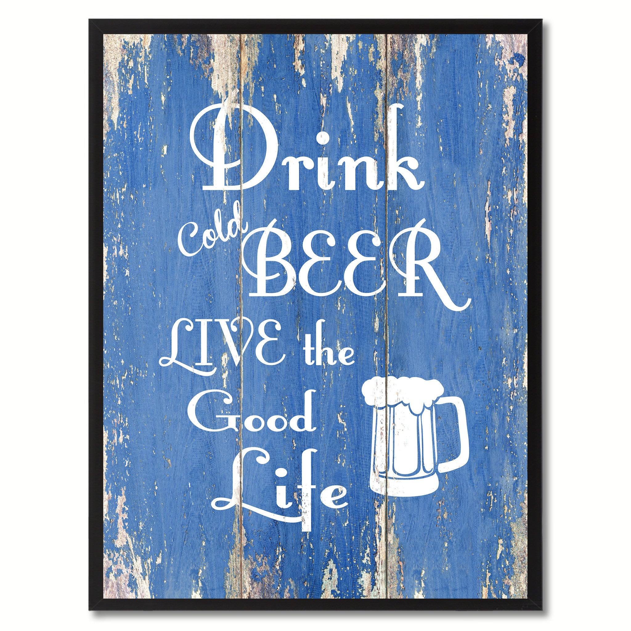 Drink Cold Beer Live The Good Life Saying Canvas Print, Black Picture Frame Home Decor Wall Art Gifts