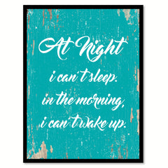 At Night I Can't Sleep In The Morning Quote Saying Gift Ideas Home Decor Wall Art 111446