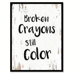 Broken Crayons Still Color Motivation Quote Saying Home Decor Wall Art Gift Ideas 111704