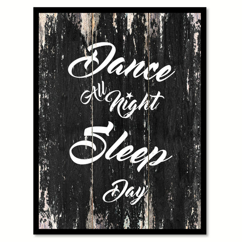 Dance all night sleep all day Motivational Quote Saying Canvas Print with Picture Frame Home Decor Wall Art