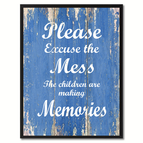 Please excuse the mess  Quote Saying Gift Ideas Home Décor Wall Art