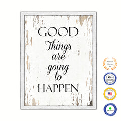 Good Things Are Going To Happen Vintage Saying Gifts Home Decor Wall Art Canvas Print with Custom Picture Frame