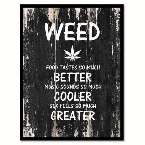 Weed food tastes so much better music sounds so much cooler Motivational Quote Saying Canvas Print with Picture Frame Home Decor Wall Art