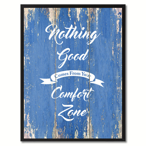 Nothing Good Comes From Your Comfort Zone Motivation Quote Saying Gift Ideas Home Décor Wall Art