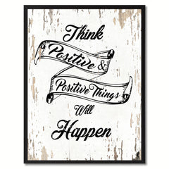 Think positive & positive things will happen Inspirational Quote Saying Gift Ideas Home Decor Wall Art