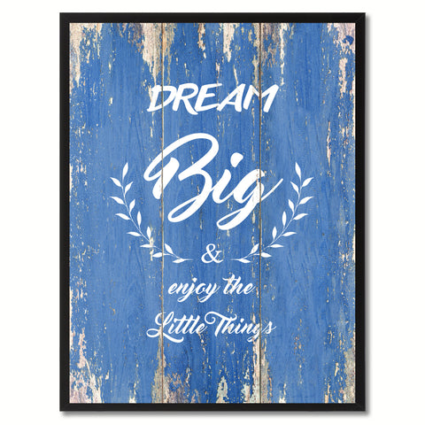 Dream Big & Enjoy the Little Things Inspirational Quote Saying Gift Ideas Home Décor Wall Art