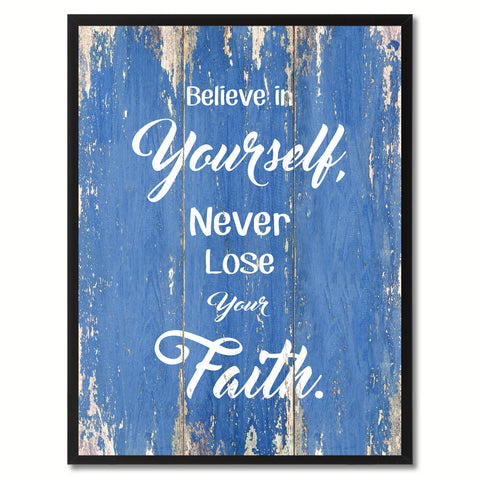 Believe in Yourself never lose your Faith Quote Saying Gift Ideas Home Décor Wall Art