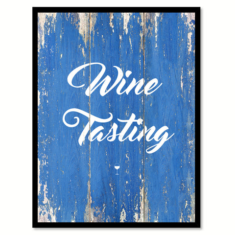 Wine Tasting Quote Saying Canvas Print with Picture Frame