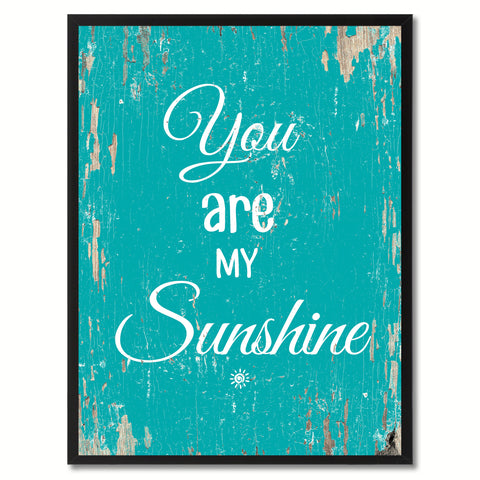 You are my sunshine Happy Quote Saying Gift Ideas Home Decor Wall Art