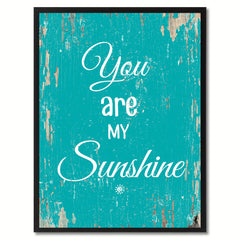 You are my sunshine Happy Quote Saying Gift Ideas Home Decor Wall Art