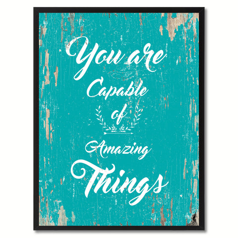 You are capable of amazing things Motivation Quote Saying Gift Ideas Home Decor Wall Art