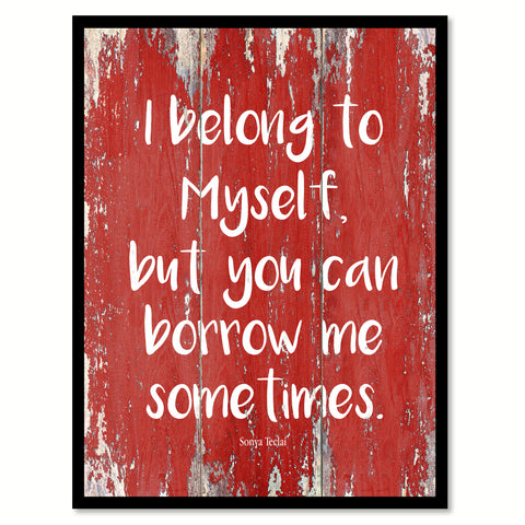 I belong to myself but you can borrow me sometimes - Sonya Teclai Quote Saying Canvas Print with Picture Frame Home Decor Wall Art, Red