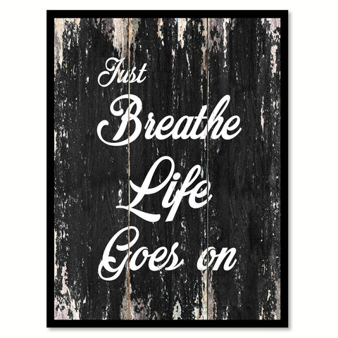 Just breathe life goes on Motivational Quote Saying Canvas Print with Picture Frame Home Decor Wall Art