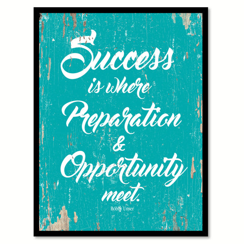 Success Is Where Preparation And Opportunity Meet Bobby Unser Quote Saying Home Decor Wall Art Gift Ideas 111865